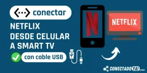Cómo conectar Netflix de mi celular a la TV por USB